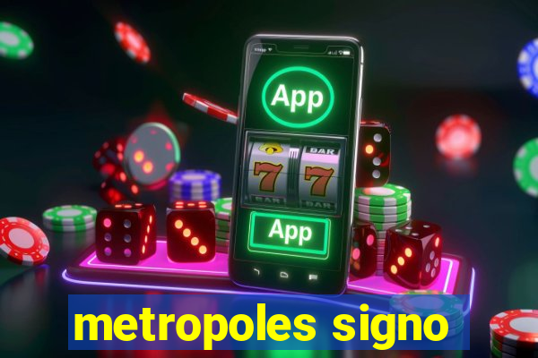 metropoles signo